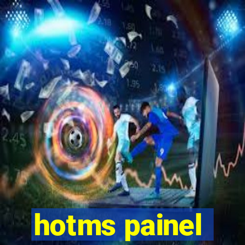 hotms painel